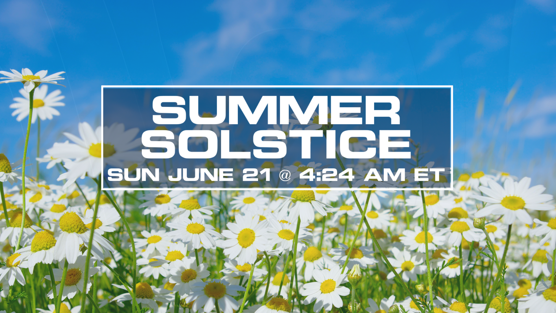 Summer Solstice Kicks Off Father's Day Sunday